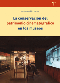 LA CONSERVACIÓN DEL PATRIMONIO CINEMATOGRÁFICO EN LOS MUSEOS
