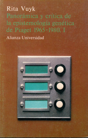 PANORÁMICA Y CRÍTICA DE LA EPISTEMOLOGÍA GENÉTICA PIAGET 1965-80-1