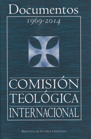 DOCUMENTOS DE LA COMISIÓN TEOLÓGICA INTERNACIONAL (1969-2014)