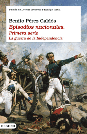 EPISODIOS NACIONALES (PRIMERA SERIE). LA GUERRA DE LA INDEPENDENCIA