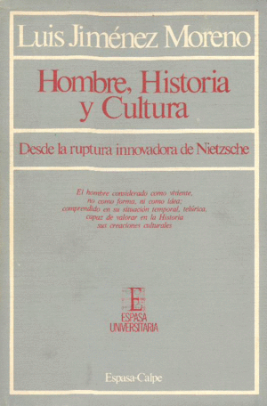 HOMBRE, HISTORIA Y CULTURA (DESDE LA RUPTURA INNOVADORA DE NIETZS