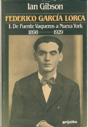 FEDERICO GARCÍA LORCA 1. DE FUENTE VAQUEROS A NUEVA YORK 1898-1929