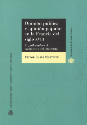 OPINIÓN PÚBLICA Y OPINIÓN POPULAR EN LA FRANCIA DEL S. XVIII. EL PHILOSOPHE O EL