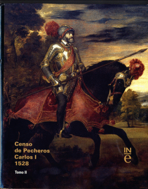 CENSO DE PECHEROS, CARLOS I 1528. TOMO II