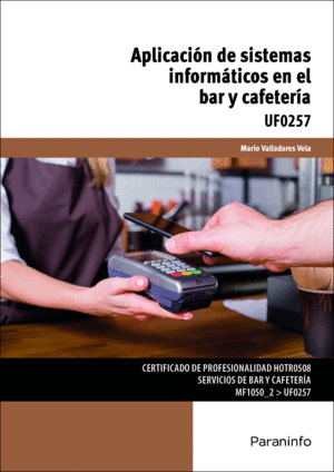 UF0257- APLICACIÓN DE SISTEMAS INFORMÁTICOS EN EL BAR Y CAFETERÍA