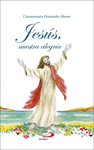 JESÚS, NUESTRA ALEGRÍA