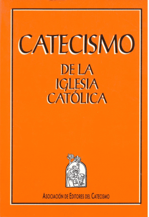 CATECISMO DE LA IGLESIA CATÓLICA
