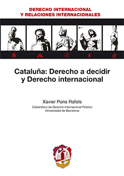 CATALUÑA: DERECHO A DECIDIR Y DERECHO INTERNACIONAL