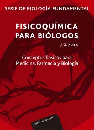 FISICOQUÍMICA PARA BIÓLOGOS. SERIE DE BIOLOGÍA FUNDAMENTAL