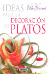 IDEAS PARA LA DECORACIÓN DE PLATOS (ESTILO GOURMET)