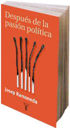 DESPUES DE LA PASIÓN POLITICA