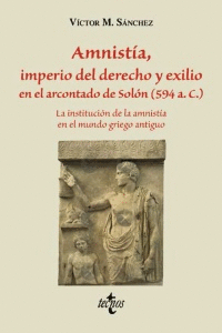 AMNISTÍA. IMPERIO DEL DERECHO Y EXILIO EN EL ARCONTADO DE SOLÓN (594 A C)