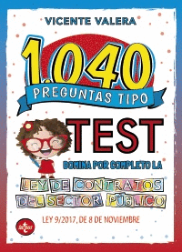 1040 PREGUNTAS TIPO TEST. LEY DE CONTRATOS DEL SECTOR PÚBLICO
