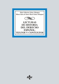 LECTURAS DE HISTORIA DEL DERECHO ESPAÑOL: TEXTOS Y CONTEXTOS