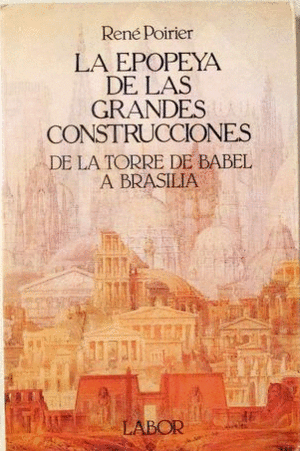 LA EPOPEYA DE LAS GRANDES CONSTRUCCIONES