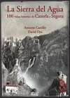 LA SIERRA DEL AGUA: 100 VIEJAS HISTORIAS DE CAZORLA Y SEGURA