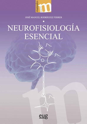 NEUROFISIOLOGIA ESENCIAL 2ª EDICION REVISADA Y AUMENTADA