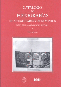 CATÁLOGO DE FOTOGRAFÍAS DE ANTIGÜEDADES Y MONUMENTOS DE LA REAL ACADEMIA DE LA H