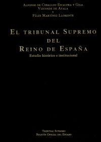 EL TRIBUNAL SUPREMO DEL REINO DE ESPAÑA. ESTUDIO HISTÓRICO- INSTITUCIONAL