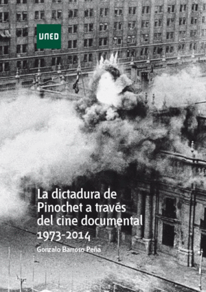 LA DICTADURA DE PINOCHET A TRAVÉS DEL CINE DOCUMENTAL 1973 - 2014