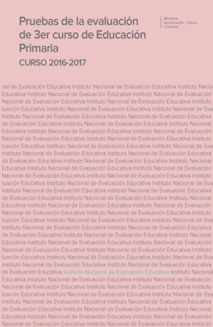 PRUEBAS DE LA EVALUACIÓN DE 3ER CURSO DE EDUCACIÓN PRIMARIA. CURSO 2016-2017