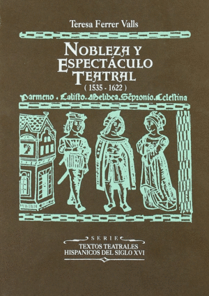 NOBLEZA Y ESPECTÁCULO TEATRAL (1535-1622)