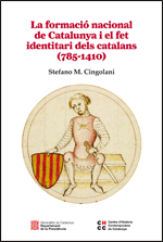 LA FORMACIÓ NACIONAL DE CATALUNYA I EL FET IDENTITARI DELS CATALANS (785-1410)