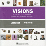 VISIONS. MUSEOLOGIA, 6 X 4 I L'EXPOSICIÓ: 'VISIONS DEL PATRIMONI AL BAIX CAMP'