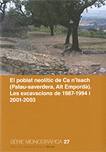 POBLAT NEOLÍTIC DE CA N'ISACH (PALAU-SAVERDERA, ALT EMPORDÀ). LES EXCAVACIONS DE