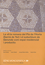 VIL·LA ROMANA DEL PLA DE L'HORTA (SARRIÀ DE TER) I EL SUBURBIUM DE GERUNDA COM E