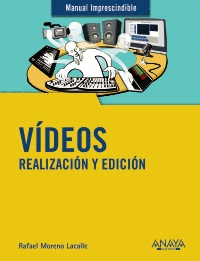 VIDEOS. REALIZACIÓN Y EDICIÓN