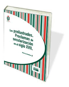 LOS PREILUSTRADOS. PROCLAMAS DE SECULARIZACIÓN EN EL SIGLO XVII
