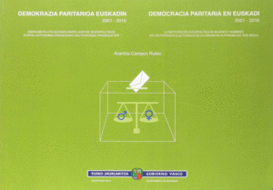 DEMOKRAZIA PARITARIOA EUSKADIN 2001-2016 = DEMOCRACIA PARITARIA EN EUSKADI 2001-