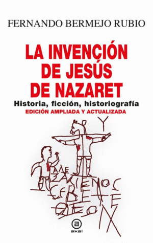 LA INVENCIÓN DE JESÚS DE NAZARET