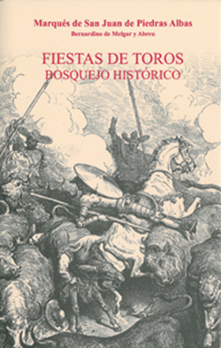 FIESTAS DE TOROS. BOSQUEJO HISTORICO.