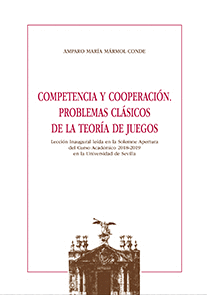 COMPETENCIA Y COOPERACIÓN. PROBLEMAS CLÁSICOS DE LA TEORÍA DE JUEGOS