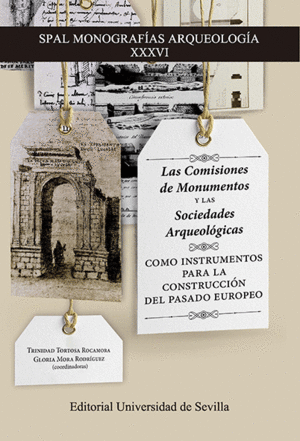 LAS COMISIONES DE MONUMENTOS Y LAS SOCIEDADES ARQUEOLÓGICAS COMO INSTRUMENTOS PA