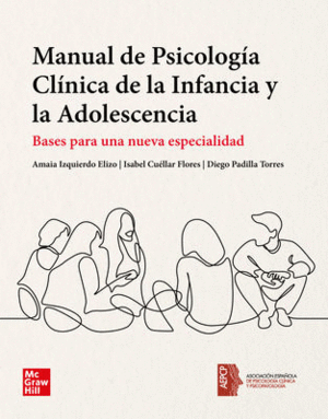 MANUAL DE PSICOLOGÍA CLÍNICA DE LA INFANCIA Y LA ADOLESCENCIA : BASES PARA UNA NUEVA ESPECIALIDAD