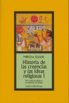 HISTORIA DE LAS CREENCIAS Y LAS IDEAS RELIGIONES I