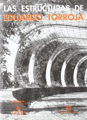 LAS ESTRUCTURAS DE EDUARDO TORROJA