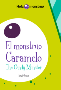 EL MONSTRUO CARAMELO / THE CANDY MONSTER