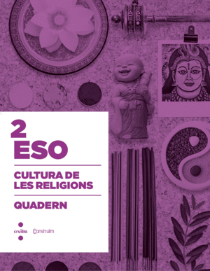 CULTURA DE LES RELIGIONS. 2 ESO. CONSTRUÏM. QUADERN