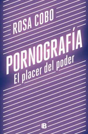 PORNOGRAF?A. ENTRE EL PLACER Y EL PODER
