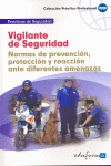 VIGILANTE DE SEGURIDAD. NORMAS DE PREVENCIÓN, PROTECCIÓN Y REACCIÓN ANTE DIFEREN