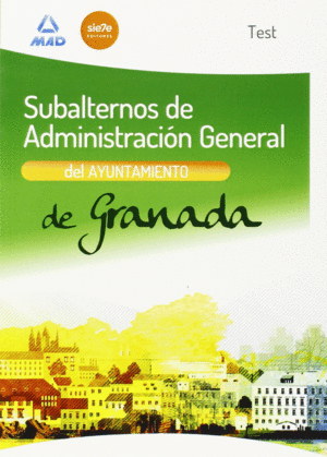 SUBALTERNOS DE ADMINISTRACIÓN GENERAL DEL AYUNTAMIENTO DE GRANADA. TEST