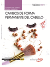 CUADERNO DEL ALUMNO CAMBIOS DE FORMA PERMANENTE DEL CABELLO (MF0350_2). CERTIFIC