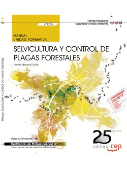 MANUAL. SELVICULTURA Y CONTROL DE PLAGAS FORESTALES (UF1265). CERTIFICADOS DE PR