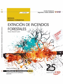 MANUAL. EXTINCIÓN DE INCENDIOS FORESTALES (UF1266). CERTIFICADOS DE PROFESIONALI