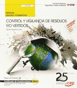 MANUAL. CONTROL Y VIGILANCIA DE RESIDUOS Y/O VERTIDOS (UF1263). CERTIFICADOS DE
