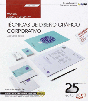 MANUAL. TÉCNICAS DE DISEÑO GRÁFICO CORPORATIVO (UF2400). CERTIFICADOS DE PROFESI